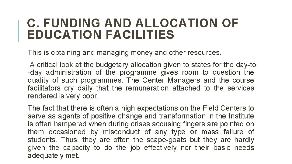 C. FUNDING AND ALLOCATION OF EDUCATION FACILITIES This is obtaining and managing money and