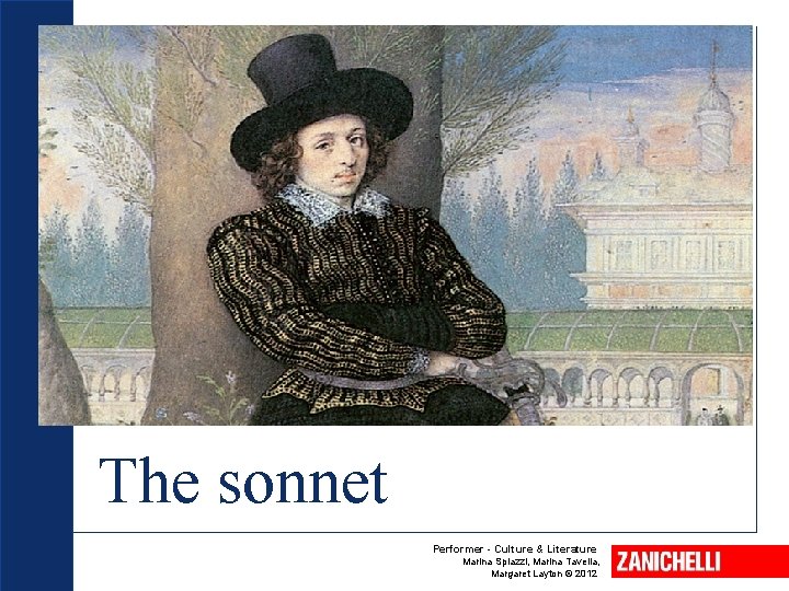 The sonnet Performer - Culture & Literature Marina Spiazzi, Marina Tavella, Margaret Layton ©