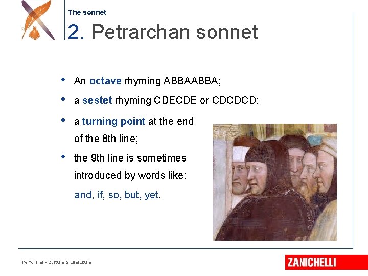 The sonnet 2. Petrarchan sonnet • • • An octave rhyming ABBA; a sestet