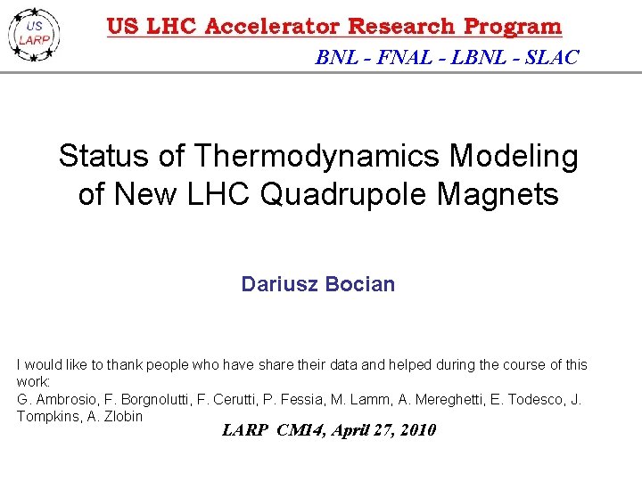 BNL - FNAL - LBNL - SLAC Status of Thermodynamics Modeling of New LHC