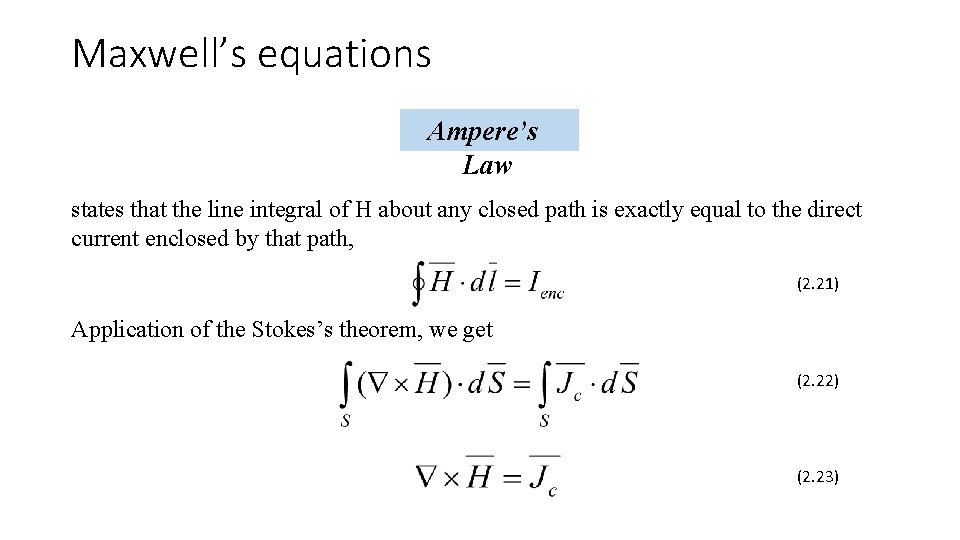 Maxwell’s equations Ampere’s Law states that the line integral of H about any closed