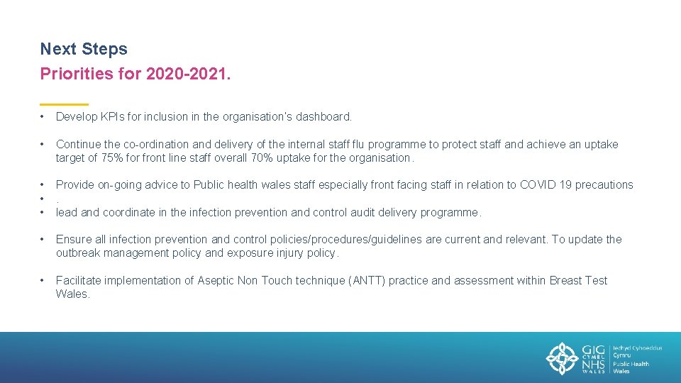 Next Steps Priorities for 2020 -2021. • Develop KPIs for inclusion in the organisation’s