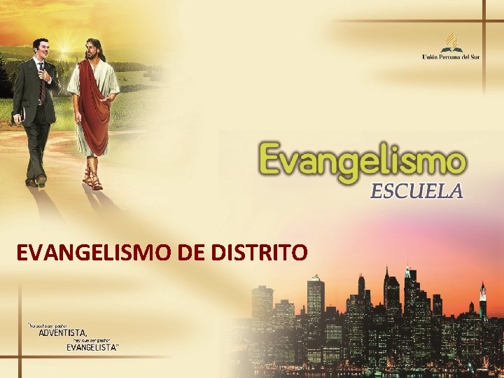 EVANGELISMO DE DISTRITO 