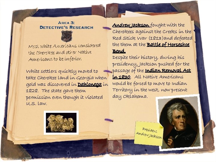 Andrew Jackson fought with the Cherokees against the Creeks in the Red Stick War