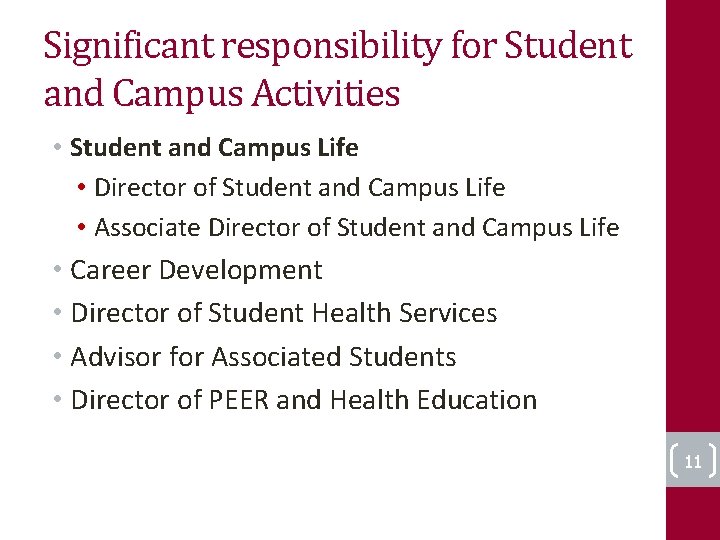 Significant responsibility for Student and Campus Activities • Student and Campus Life • Director