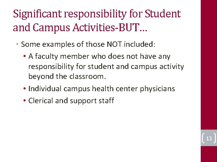 Significant responsibility for Student and Campus Activities-BUT… • Some examples of those NOT included: