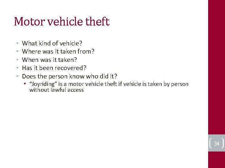 Motor vehicle theft • • • What kind of vehicle? Where was it taken