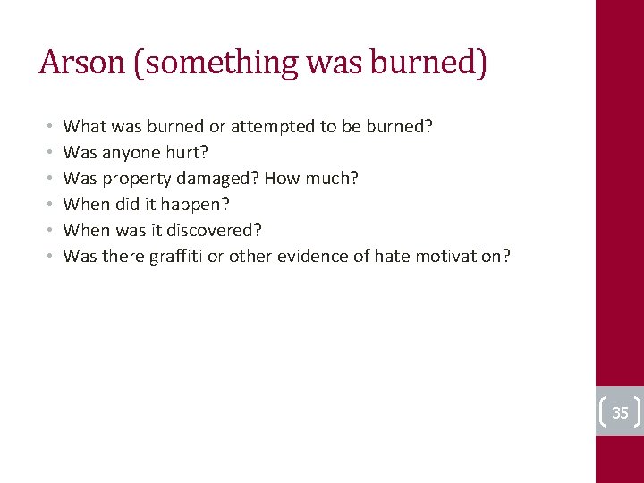 Arson (something was burned) • • • What was burned or attempted to be