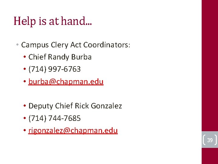 Help is at hand. . . • Campus Clery Act Coordinators: • Chief Randy
