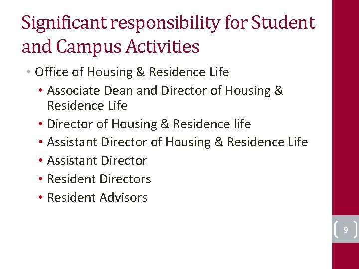 Significant responsibility for Student and Campus Activities • Office of Housing & Residence Life