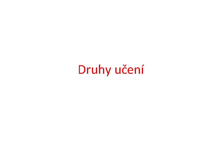 Druhy učení 