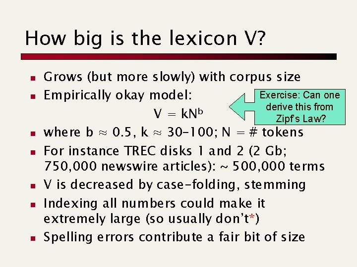 How big is the lexicon V? n n n n Grows (but more slowly)