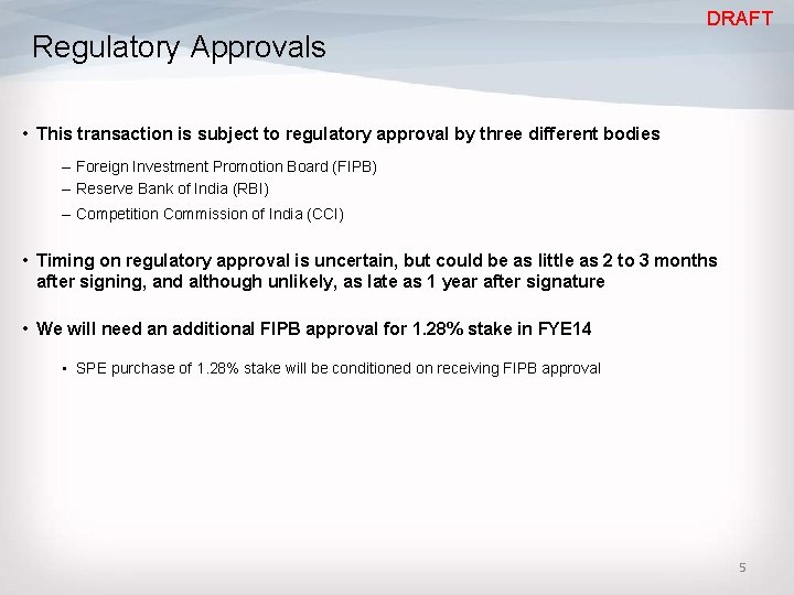 DRAFT Regulatory Approvals • This transaction is subject to regulatory approval by three different