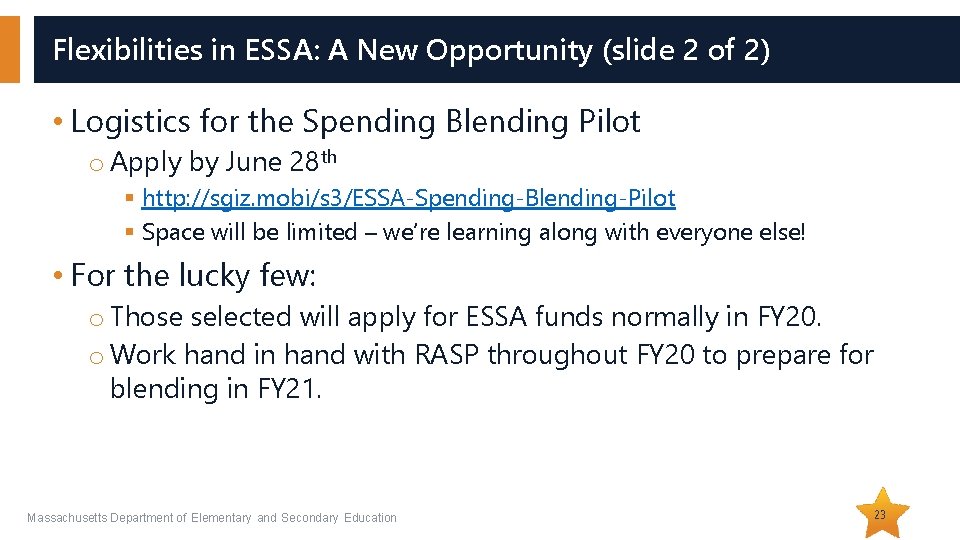 Flexibilities in ESSA: A New Opportunity (slide 2 of 2) • Logistics for the