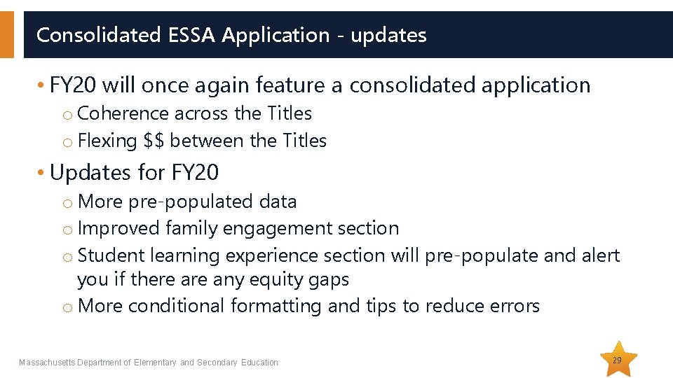 Consolidated ESSA Application - updates • FY 20 will once again feature a consolidated