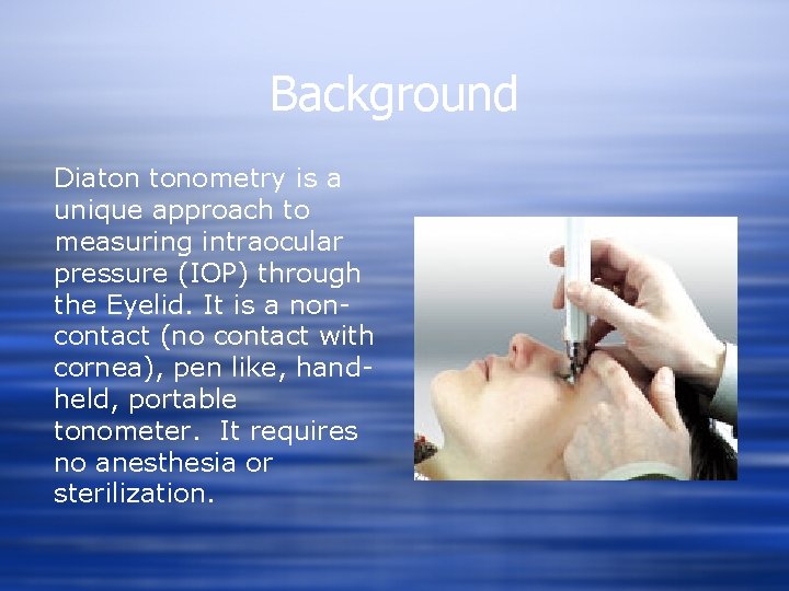 Comparison of the Diaton Transpalpebral Tonometer Versus Goldmann