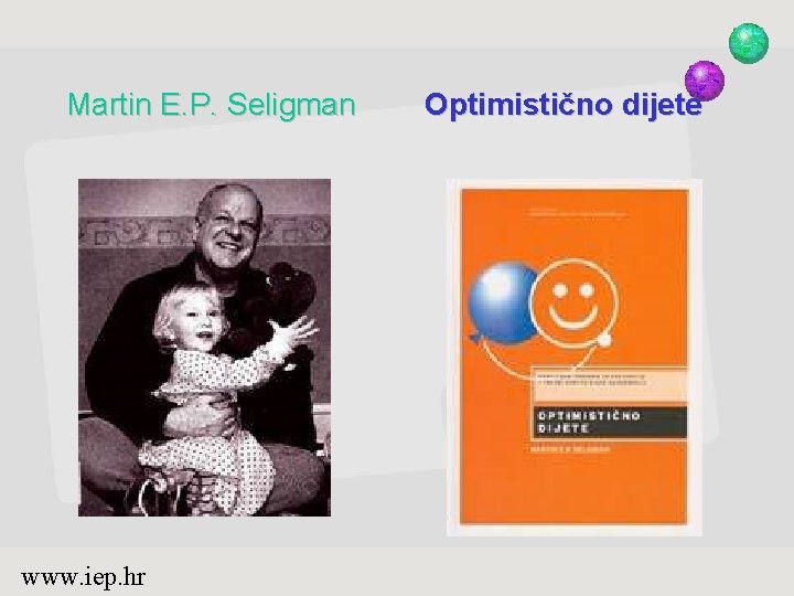 Martin E. P. Seligman www. iep. hr Optimistično dijete 