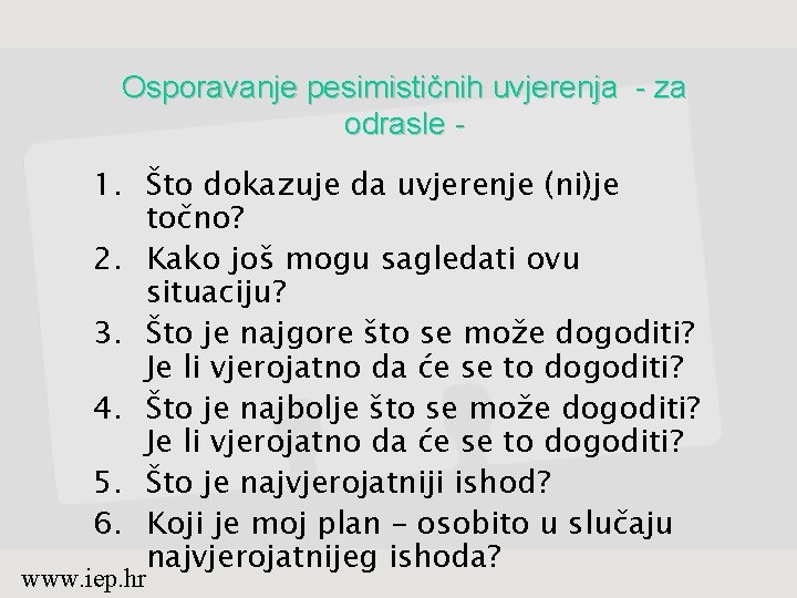 Osporavanje pesimističnih uvjerenja - za odrasle - 1. Što dokazuje da uvjerenje (ni)je točno?