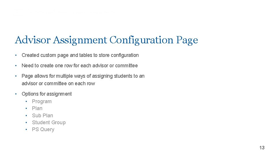 Advisor Assignment Configuration Page • Created custom page and tables to store configuration •