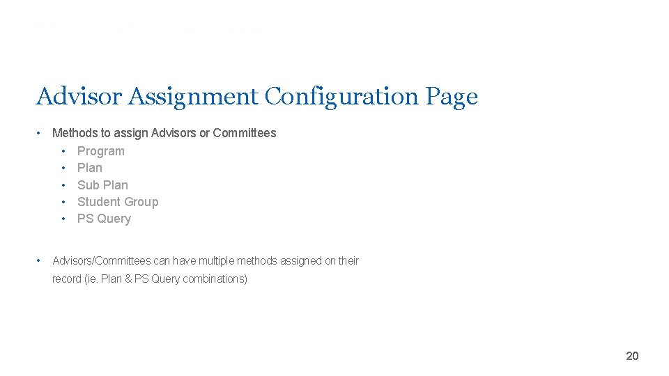 Advisor Assignment Configuration Page • Methods to assign Advisors or Committees • Program •