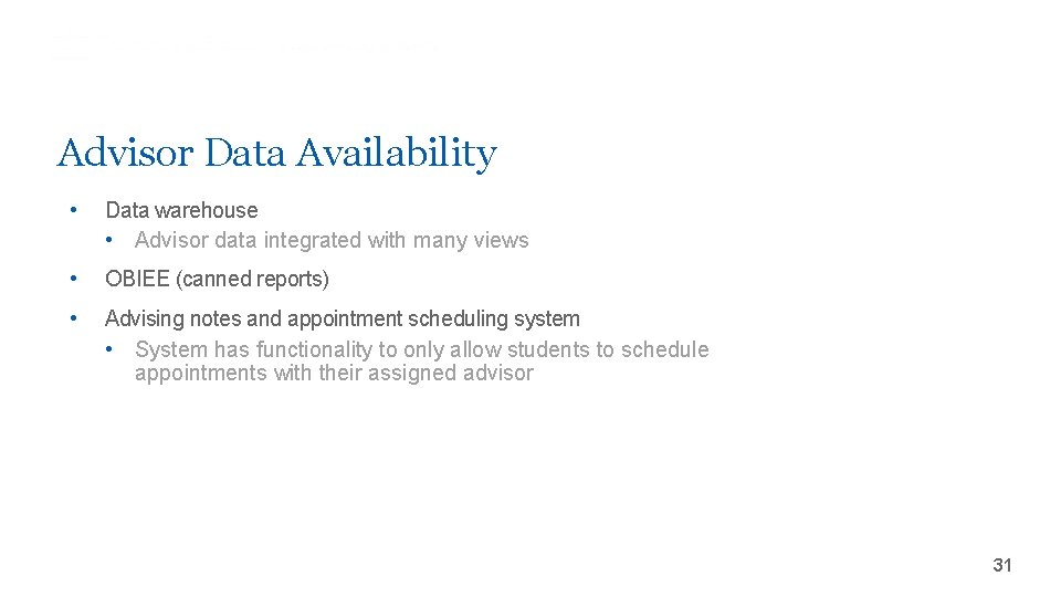 Advisor Data Availability • Data warehouse • Advisor data integrated with many views •