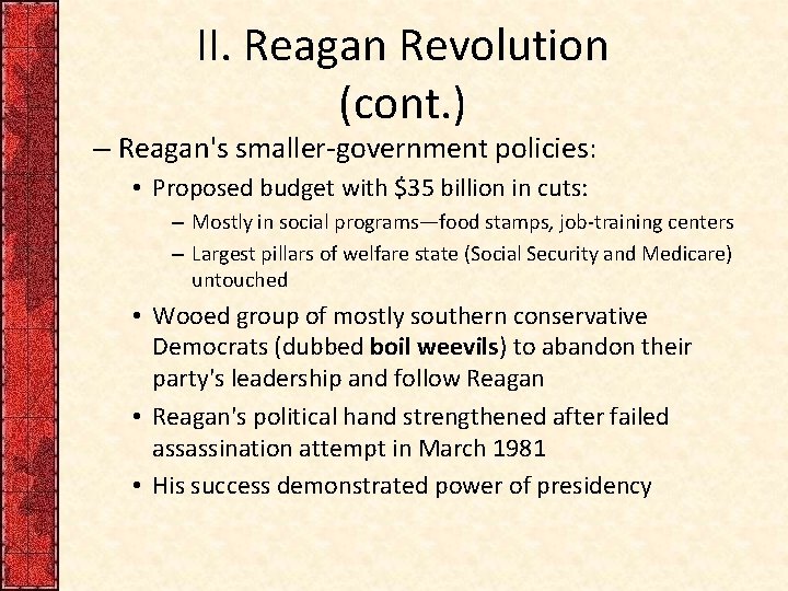 II. Reagan Revolution (cont. ) – Reagan's smaller-government policies: • Proposed budget with $35