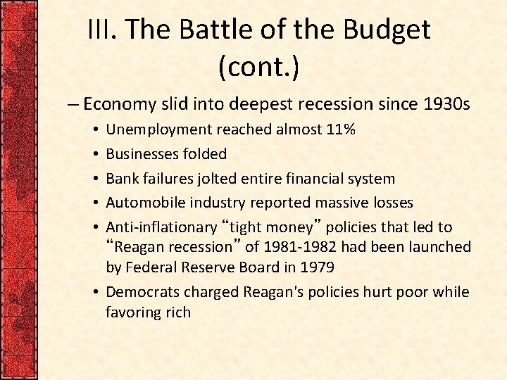 III. The Battle of the Budget (cont. ) – Economy slid into deepest recession