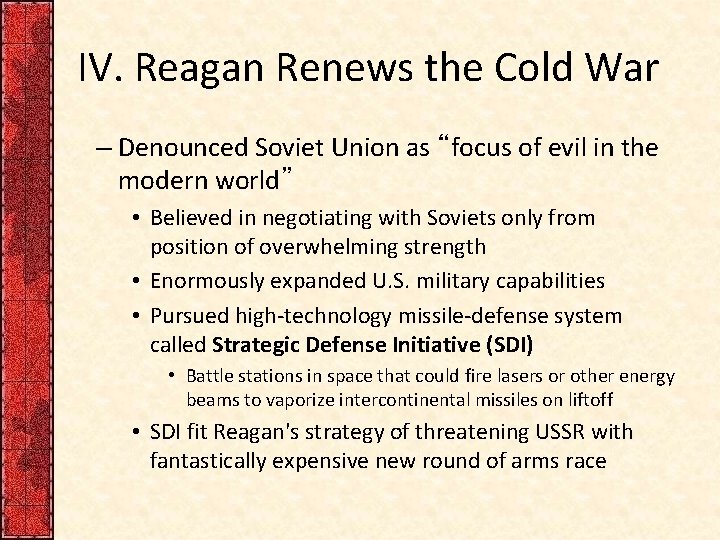 IV. Reagan Renews the Cold War – Denounced Soviet Union as “focus of evil