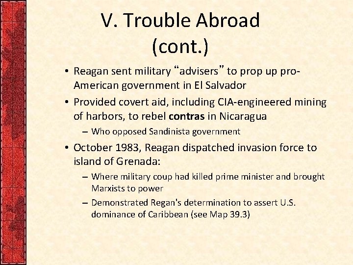 V. Trouble Abroad (cont. ) • Reagan sent military “advisers” to prop up pro.