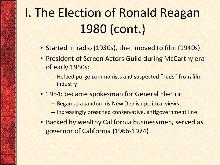 I. The Election of Ronald Reagan 1980 (cont. ) • Started in radio (1930