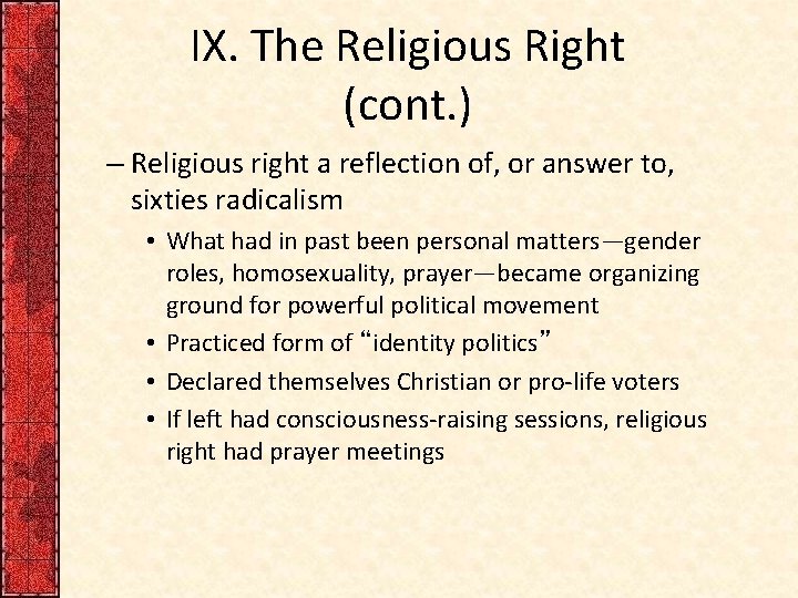 IX. The Religious Right (cont. ) – Religious right a reflection of, or answer