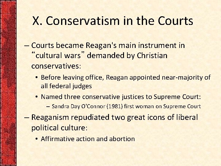 X. Conservatism in the Courts – Courts became Reagan's main instrument in “cultural wars”