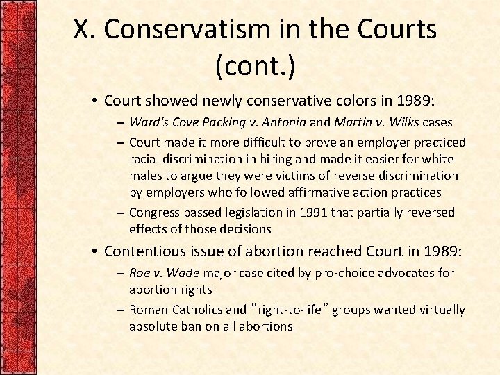 X. Conservatism in the Courts (cont. ) • Court showed newly conservative colors in