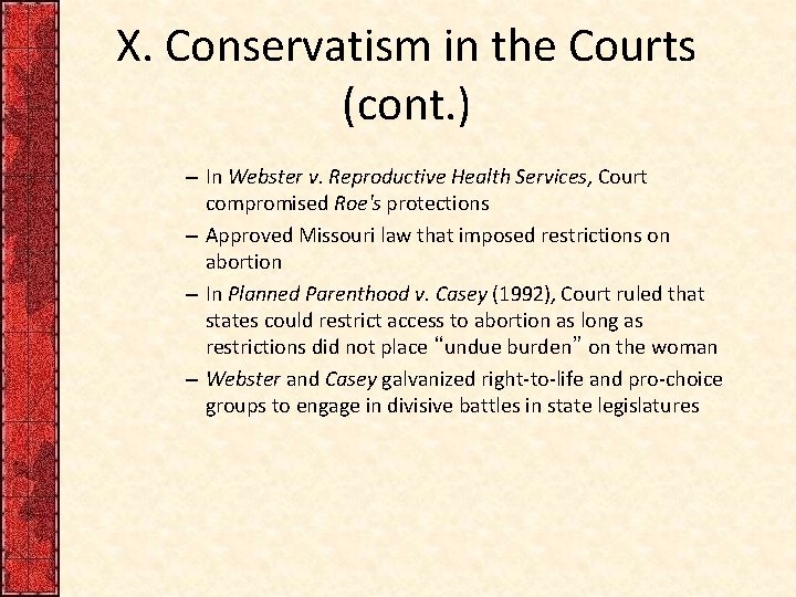 X. Conservatism in the Courts (cont. ) – In Webster v. Reproductive Health Services,