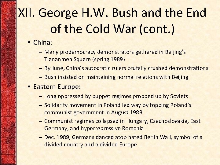 XII. George H. W. Bush and the End of the Cold War (cont. )