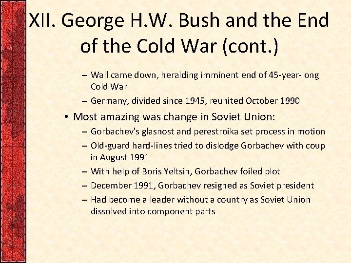 XII. George H. W. Bush and the End of the Cold War (cont. )