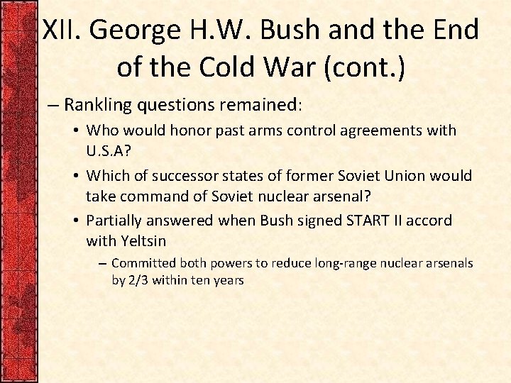 XII. George H. W. Bush and the End of the Cold War (cont. )