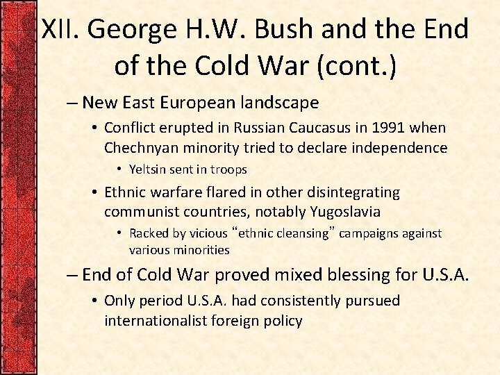 XII. George H. W. Bush and the End of the Cold War (cont. )