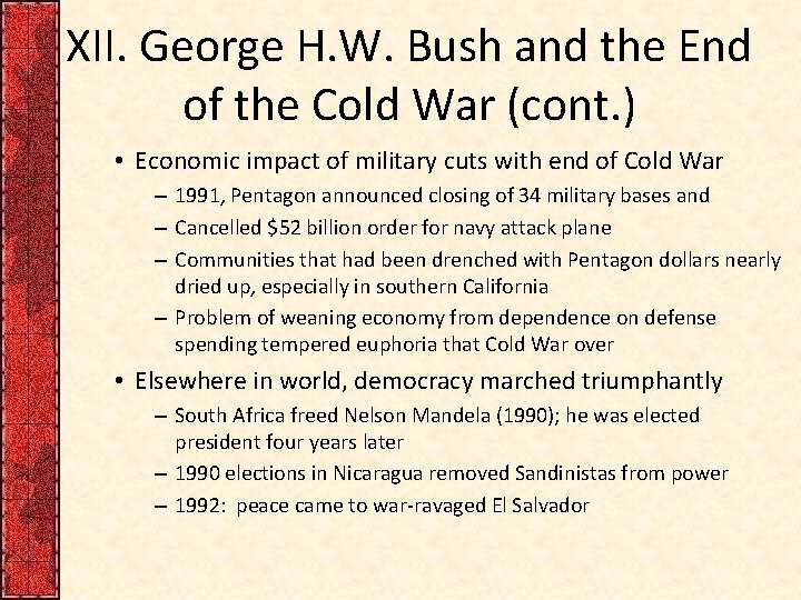 XII. George H. W. Bush and the End of the Cold War (cont. )