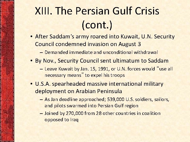 XIII. The Persian Gulf Crisis (cont. ) • After Saddam's army roared into Kuwait,
