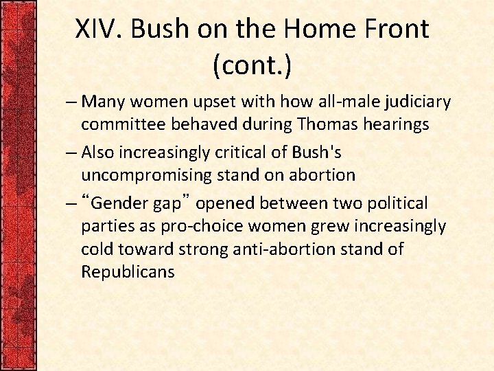 XIV. Bush on the Home Front (cont. ) – Many women upset with how