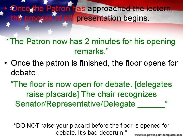  • Once the Patron has approached the lectern, the process of bill presentation