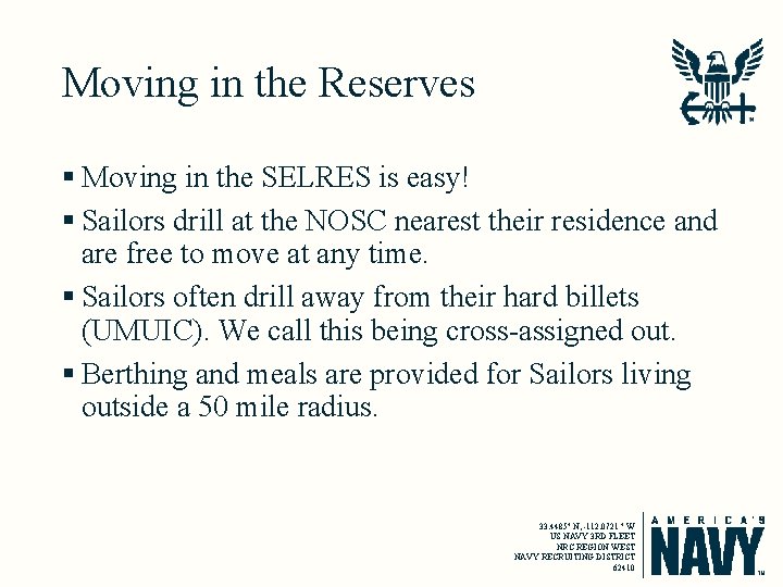 Moving in the Reserves § Moving in the SELRES is easy! § Sailors drill