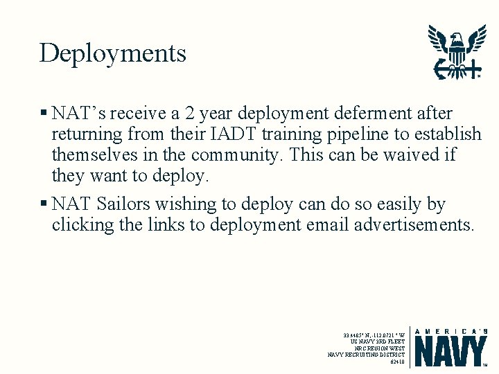 Deployments § NAT’s receive a 2 year deployment deferment after returning from their IADT