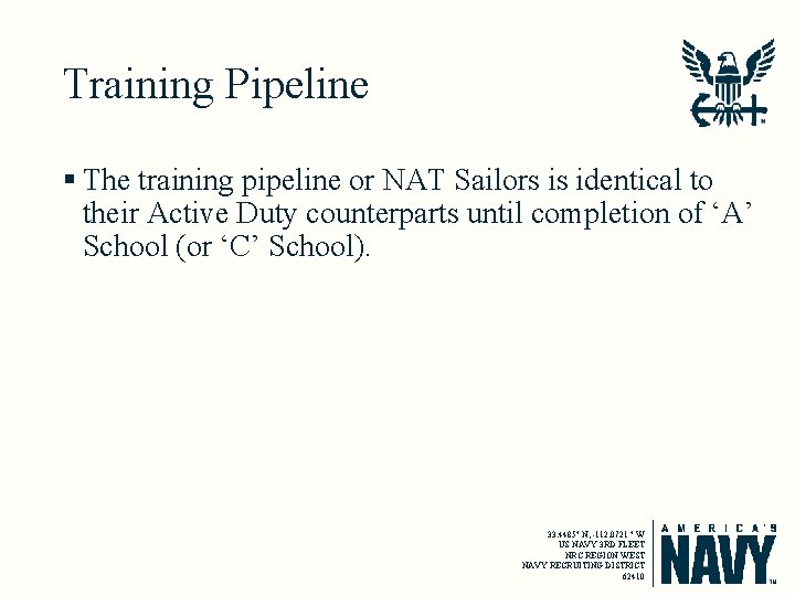 Training Pipeline § The training pipeline or NAT Sailors is identical to their Active