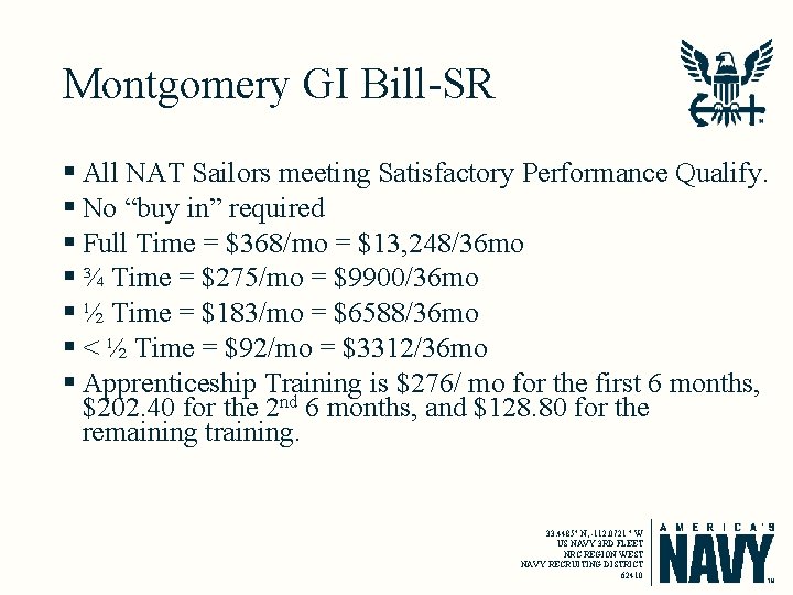 Montgomery GI Bill-SR § All NAT Sailors meeting Satisfactory Performance Qualify. § No “buy