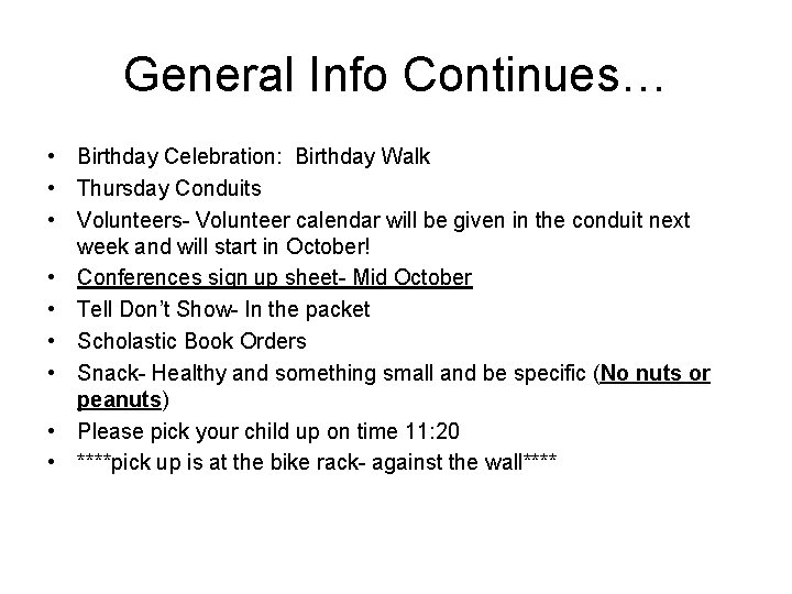 General Info Continues… • Birthday Celebration: Birthday Walk • Thursday Conduits • Volunteers- Volunteer