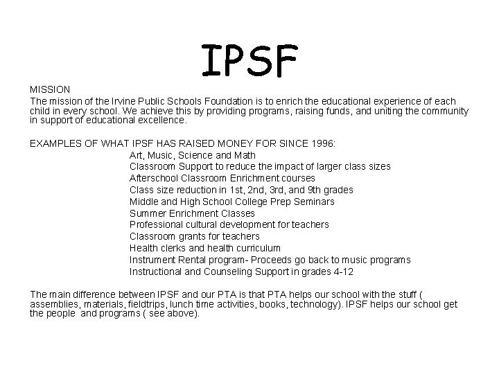 IPSF MISSION The mission of the Irvine Public Schools Foundation is to enrich the
