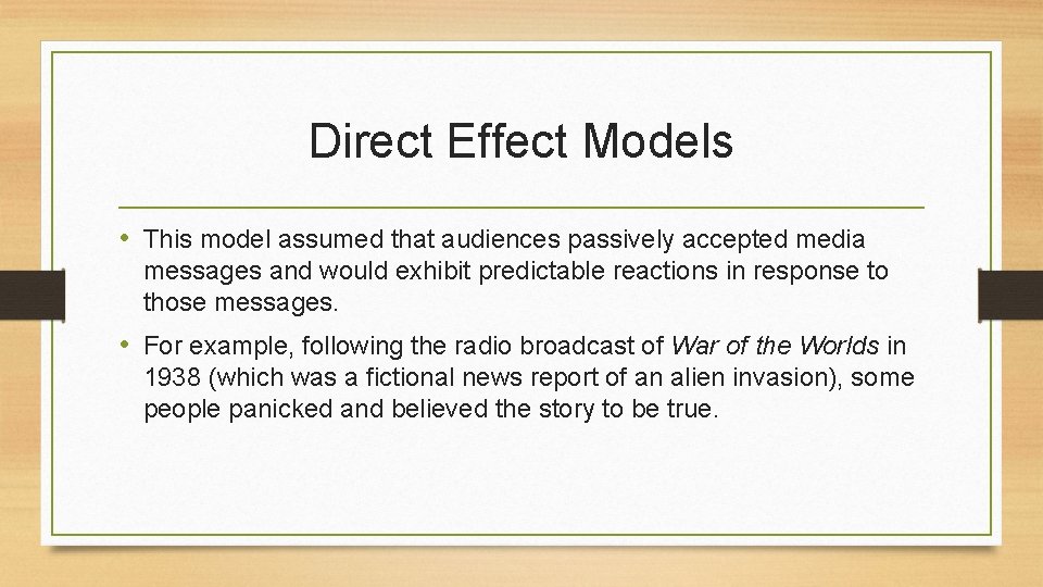 Direct Effect Models • This model assumed that audiences passively accepted media messages and Direct Effect Models • This model assumed that audiences passively accepted media messages and