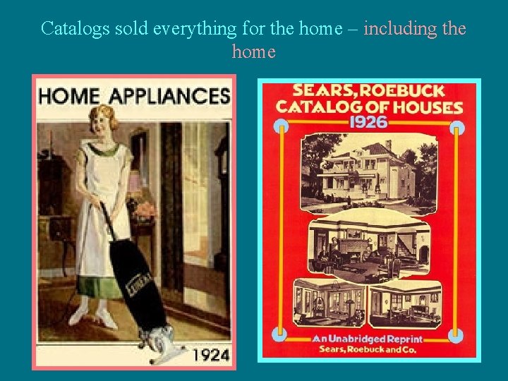 Catalogs sold everything for the home – including the home 